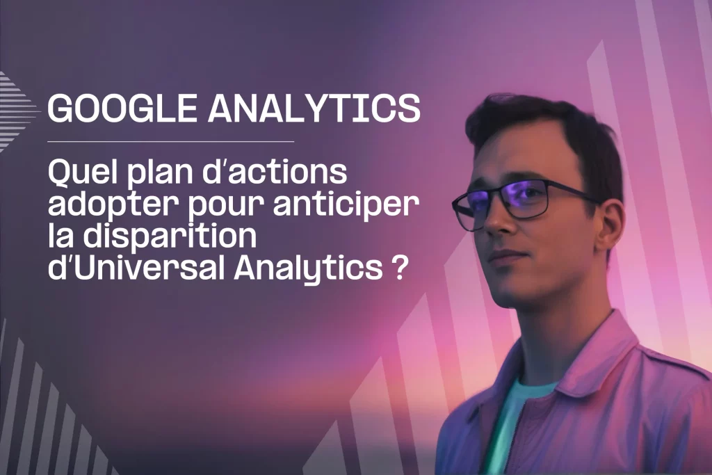 Fabien présente les points à anticiper pour la disparition d'Universal Analytics