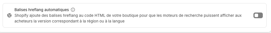 Réglage Balises hreflang automatiques du back-office Shopify, en position désactivée