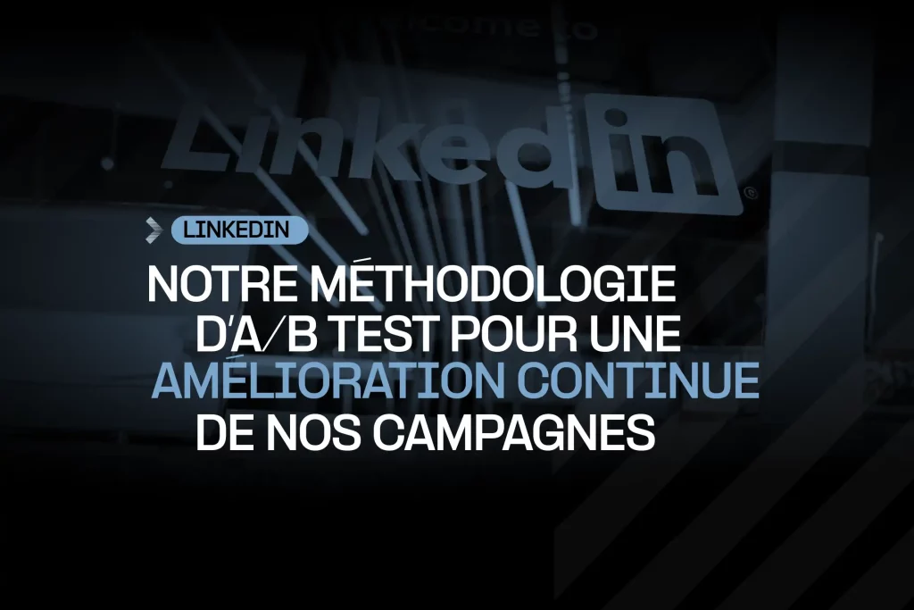 Méthodo de l'agence AGAT pour l'AB test sur LinkedIn