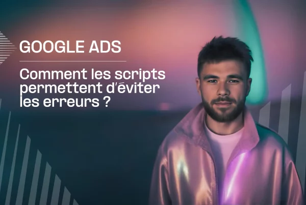 Voici comment les scripts de Google Ads permettent d'éviter les erreurs